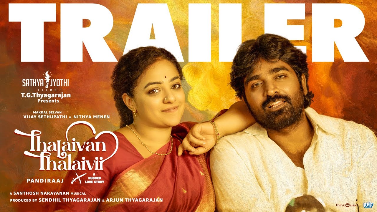 Thalaivan Thalaivii - Trailer | Vijay Sethupathi, Nithya Menen | Pandiraaj | Santhosh Narayanan