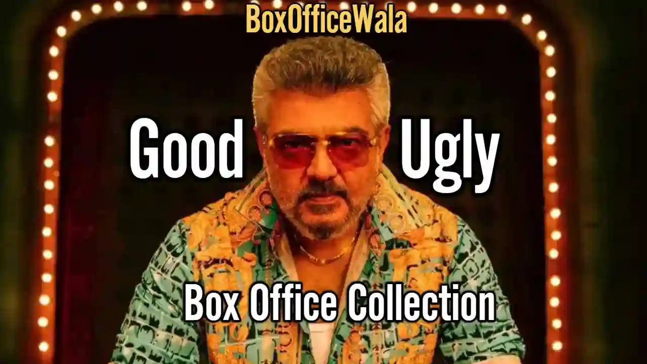 Good Bad Ugly Box Office Collection | Day Wise Good Bad Ugly Box Office Collection | Day Wise Good Bad Ugly Box office