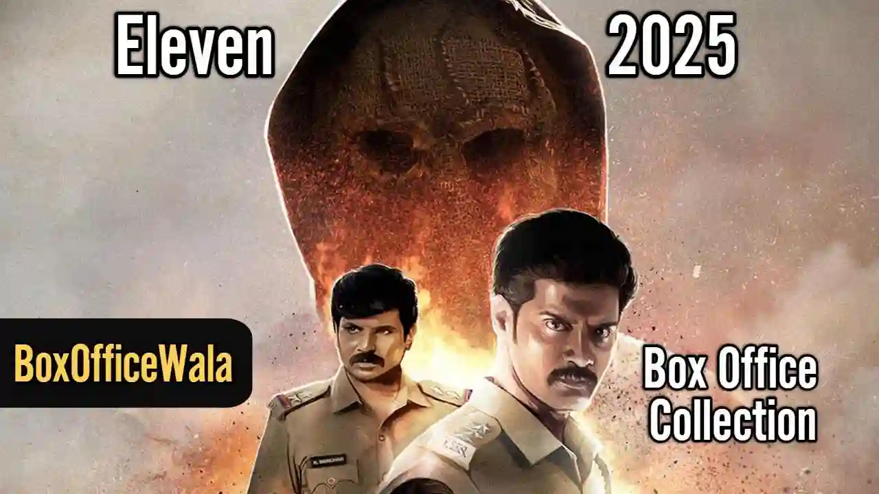 Eleven Box Office Collection (Day Wise, Worldwide) Eleven Box Office Collection (Day Wise, Worldwide) Eleven 2025 movie boxoffice collection by boxofficewala
