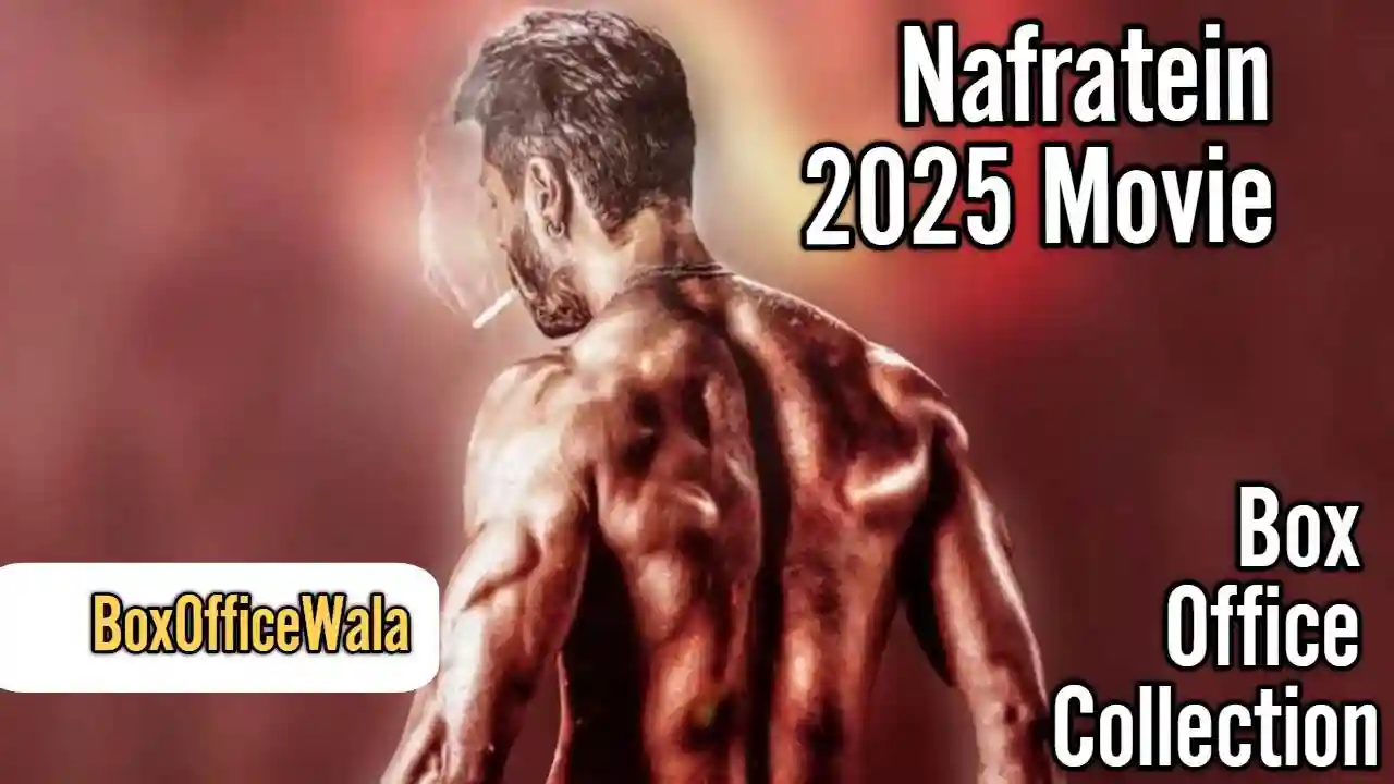 Nafratein Box Office Collection (Day Wise, Worldwide) Nafratein Box Office Collection (Day Wise, Worldwide) Nafratein Box Office Collection